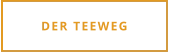 DER TEEWEG